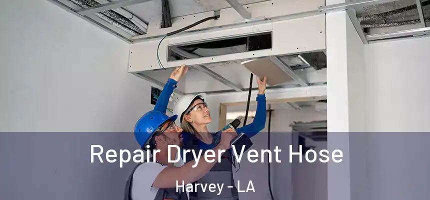  Repair Dryer Vent Hose Harvey - LA